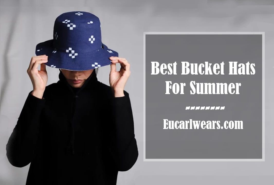 Best Bucket Hats For Summer